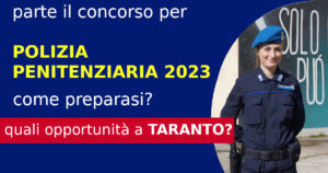 Il prossimo concorso Polizia Penitenziaria 2023 è una opportunità per coloro che sognano di lavorare nella Polizia di Stato. Nissolino Corsi Taranto ti aiuta