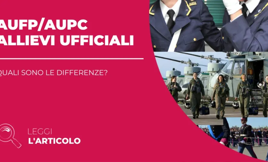 Allievi Ufficiali AUFP e AUPC: Puoi iniziare la tua carriera in Accademia oppure ottenere una laurea e partecipare ai concorsi AUFP o AUPC.