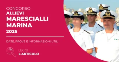 Il bando del Concorso Maresciallo Marina Militare 2025 è stato pubblicato, con questo concorso potrai diventare uno dei 266 Allievi!