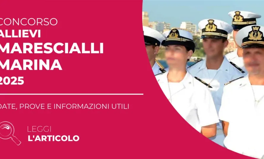 Il bando del Concorso Maresciallo Marina Militare 2025 è stato pubblicato, con questo concorso potrai diventare uno dei 266 Allievi!