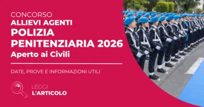 Il Concorso Polizia Penitenziaria 2026 rappresenta un’opportunità concreta per entrare nelle forze dell’ordine con un percorso stabile.