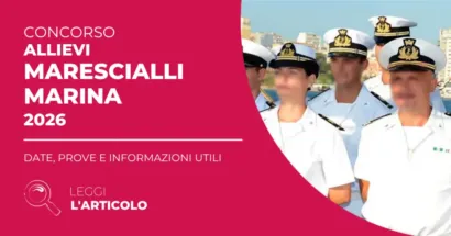 Il bando del concorso è stato pubblicato e prevede il reclutamento di 286 Allievi Marescialli della Marina Militare italiana.